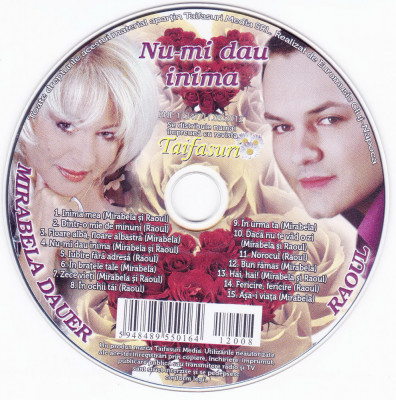 CD Pop: Mirabela Dauer si Raoul - Nu-mi dau inima ( original, ca nou ) foto