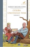 Coliba unchiului Tom Vol.2 - Harriet Beecher Stowe