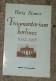 Fragmentarium berlinez : 1942 - 1945 / Horia Stanca
