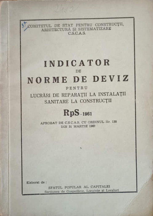 INDICATOR DE NORME DE DEVIZ PENTRU LUCRARI DE INSTALATII SANITARE LA CONSTRUCTII RPS-1961-SFATUL POPULAR AL CAPI