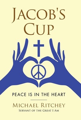 Jacob&#039;s Cup: Peace Is in the Heart