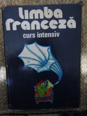 Limba Franceza. Curs Intensiv - Micaela Gulea, Henry-Pierre Blottier foto