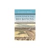 Continental Reckoning: The American West in the Age of Expansion
