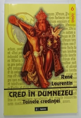 CRED IN DUMNEZEU , TAINELE CREDINTEI de RENE LAURENTIN , 2012 foto