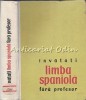 Invatati Limba Spaniola Fara Profesor - Paul Teodorescu - Editia a III-a