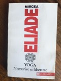Yoga, nemurire si libertate - Mircea Eliade / R8P4S