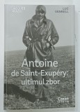 ANTOINE DE SAINT - EXUPERY , ULTIMUL ZBOR de JACQUES PRADEL si LUC VANRELL , 2026