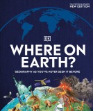 Where on Earth?: Geography as You&#039;ve Never Seen It Before