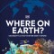 Where on Earth?: Geography as You&#039;ve Never Seen It Before