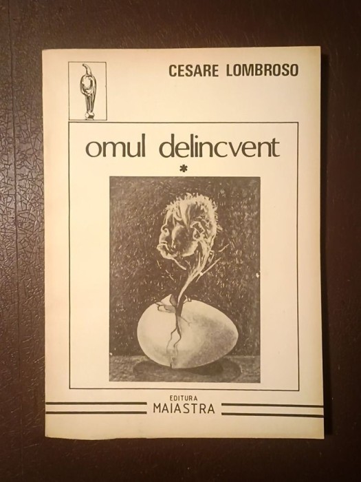 Cesare Lombroso - Omul delincvent (vol. 1 / I)