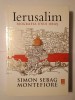 Ierusalim: biografia unui oraș - Simon Sebag Montefiore, Editura Trei, 2012, Istorie