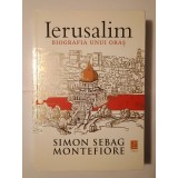 Simon Sebag Montefiore - Ierusalim: biografia unui oraș (2012)