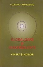 Globalizare si universalitate - Himera si adevar foto