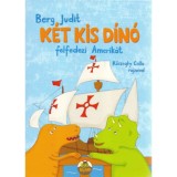 K&eacute;t kis d&iacute;n&oacute; felfedezi Amerik&aacute;t - Berg Judit