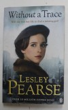 WITHOUT A TRACE by LESLEY PEARSE , 2015, PREZINTA URME DE UZURA