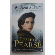 WITHOUT A TRACE by LESLEY PEARSE , 2015, PREZINTA URME DE UZURA