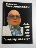 Cumpara ieftin Cele 900 de zile ale &quot;manipularii&quot; - Razvan THEODORESCU