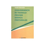 Convergente in teoriile privind esenta preturilor - Daniel Gherasim