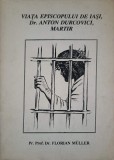 VIATA EPISCOPULUI DE IASI, DR. ANTON DURCOVICI, MARTIR-FLORIAN MULLER-225757