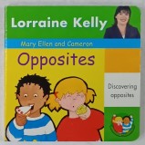 MARRY ELLEN AND CAMERON : OPPOSITES by LORRAINE KELLY , DISCOVERING OPPOSITES , ANII &#039; 2000