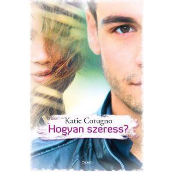 Hogyan szeress? - Katie Cotugno