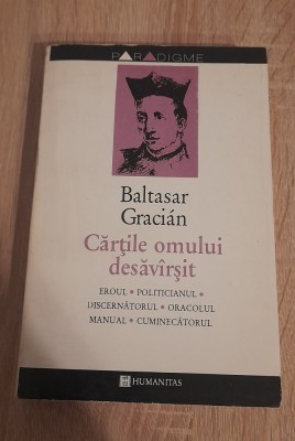 BALTASAR GRACIAN--CARTILE OMULUI DESAVIRSIT - 1994 foto