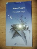 Noi avem aripi Istorioare pentru suflet - Bruno Ferrero