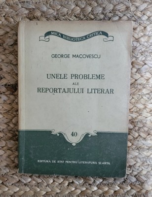 UNELE PROBLEME ALE REPORTAJULUI LITERAR-GEORGE MACOVESCU foto