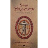 Opus Paramirum. Principiile artei medicale - Paracelsus