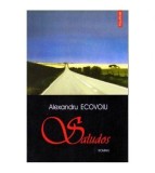 Alexandru Ecovoiu - Saludos - roman - 103075, Polirom