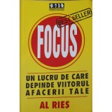 FOCUS. UN LUCRU DE CARE DEPINDE VIITORUL AFACERII TALE-COLECTIV-219819