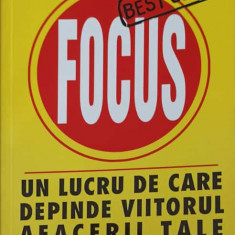 FOCUS. UN LUCRU DE CARE DEPINDE VIITORUL AFACERII TALE-COLECTIV