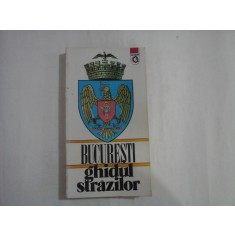 BUCURESTI ghidul strazilor - A. Ionescu / C. Kiriac / S. Bordusanu