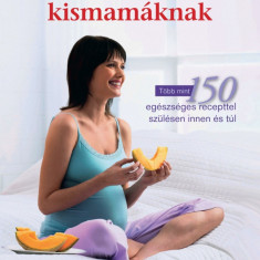 Helyes táplálkozás kismamáknak - Több mint 150 egészséges recepttel szülésen innen és túl - Daina Kalnins
