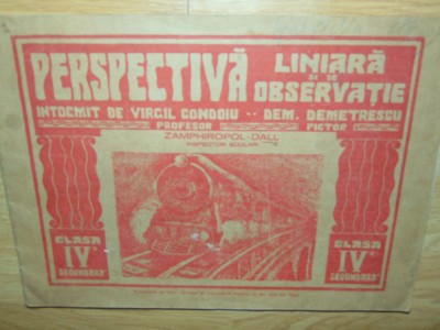 PERSPECTIVA LINIARA SI DE OBSERVATIE -CLASA IV-a SECUNDARA- VIRGIL CONDOIU 1937 foto