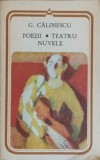Poezii, Teatru, Nuvele - George Calinescu, Minerva 1986, Colectia Arcade, Beletristica