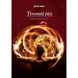 Teremtő tűz - A f&eacute;rfimotiv&aacute;ci&oacute; k&ouml;nyve - Bedő Imre