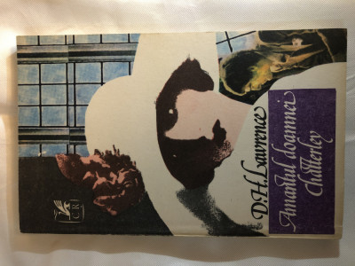 Amantul doamnei Chatterley, de D. H. Lawrence, ed. Cartea Rom&amp;acirc;neasca 1991, noua foto