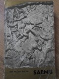 Sarmis - Ion Nicolae Bucur (1967) Roman, Editura: Pentru Literatura, 700 Pagini, Coperta Necartonata