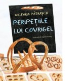 Peripetiile lui Covrigel - Victoria Patrascu