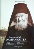 Vasile Gutea - Ieromonahul Damian Gutea. Marturii si evocari