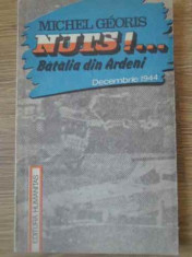 NUTS!... BATALIA DIN ARDENI DECEMBRIE 1944-MICHEL GEORIS foto