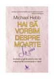 Cumpara ieftin Hai sa vorbim despre moarte la cina, For You