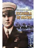 Virgil Alexandru Dragalina - Escadrila de Nistru (Editia: 2011)