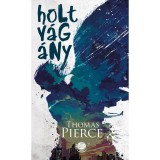 Holtv&aacute;g&aacute;ny - Thomas Pierce