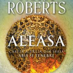 Aleasa. Seria Abis si tenebre. Cartea 3 - Nora Roberts