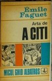 Emile Faguet - Arta de a citi