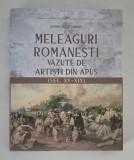 Robert R Denndorf Meleaguri romanesti vazute de artisti din Apus Sec XV-XIX Album harti litografii gravuri