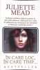 IN CARE LOC, IN CARE TIMP...-JULIETTE MEAD-269512