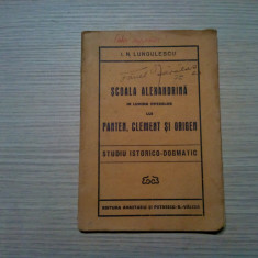 SCOALA ALEXANDRINA - Studiu Istorico-Docmatic - I. N. Lungulescu 1930, 164 p.